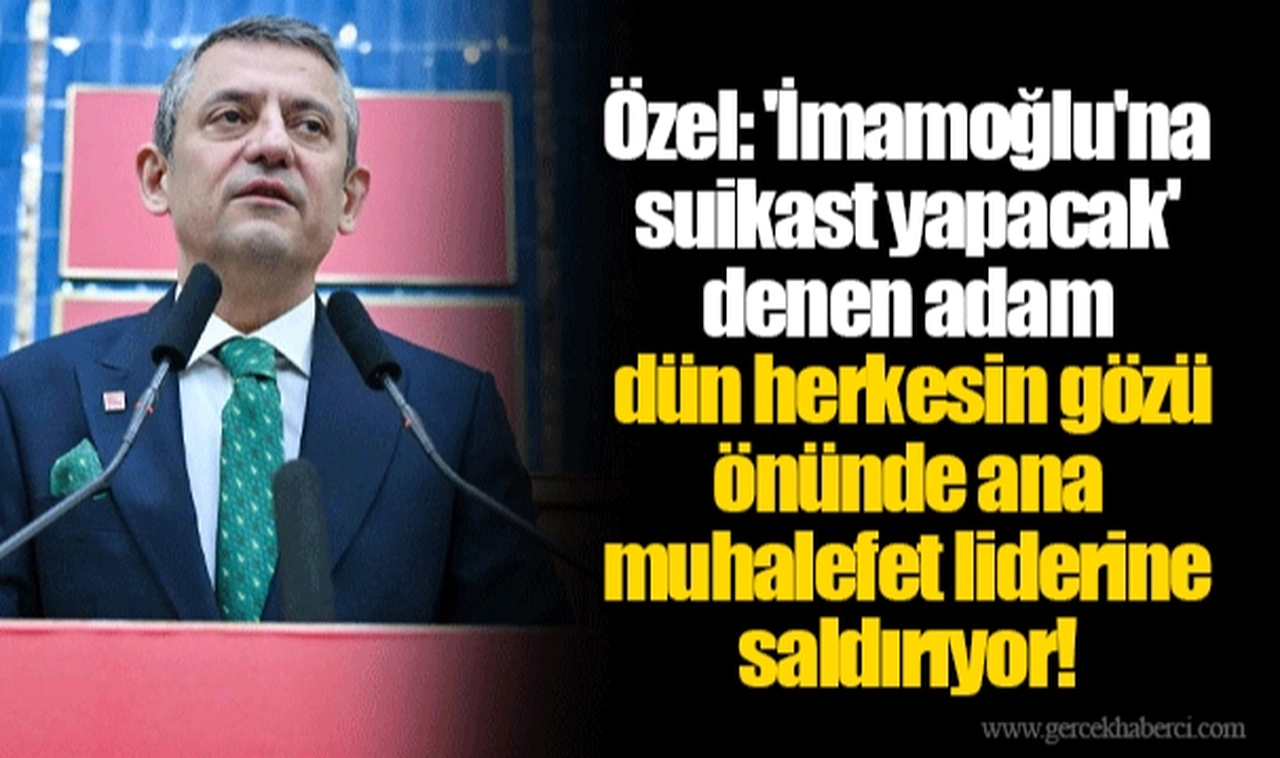 Özel: 'İmamoğlu'na suikast yapacak' denen adam dün herkesin gözü önünde ana muhalefet liderine saldırıyor!