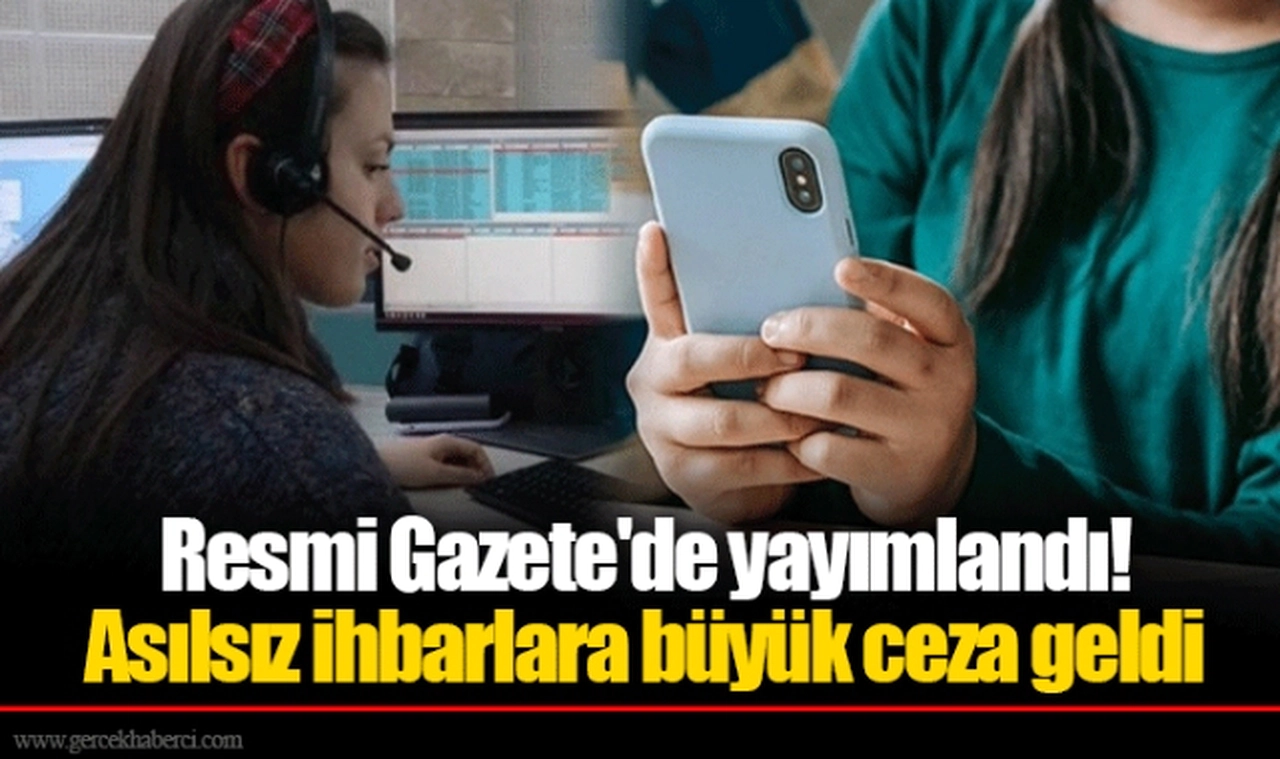 Resmi Gazete'de yayımlandı! Asılsız ihbarlara büyük ceza geldi