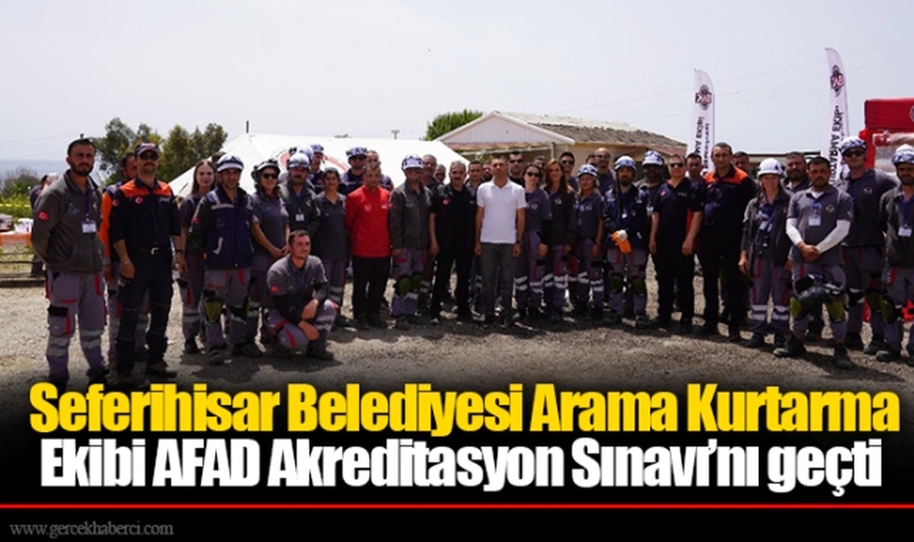 Seferihisar Belediyesi Arama Kurtarma Ekibi AFAD Akreditasyon Sınavı’nı geçti