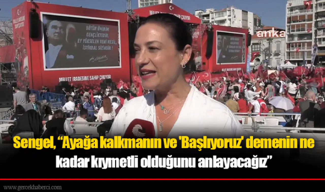 Sengel, “Ayağa kalkmanın ve 'Başlıyoruz' demenin ne kadar kıymetli olduğunu anlayacağız”