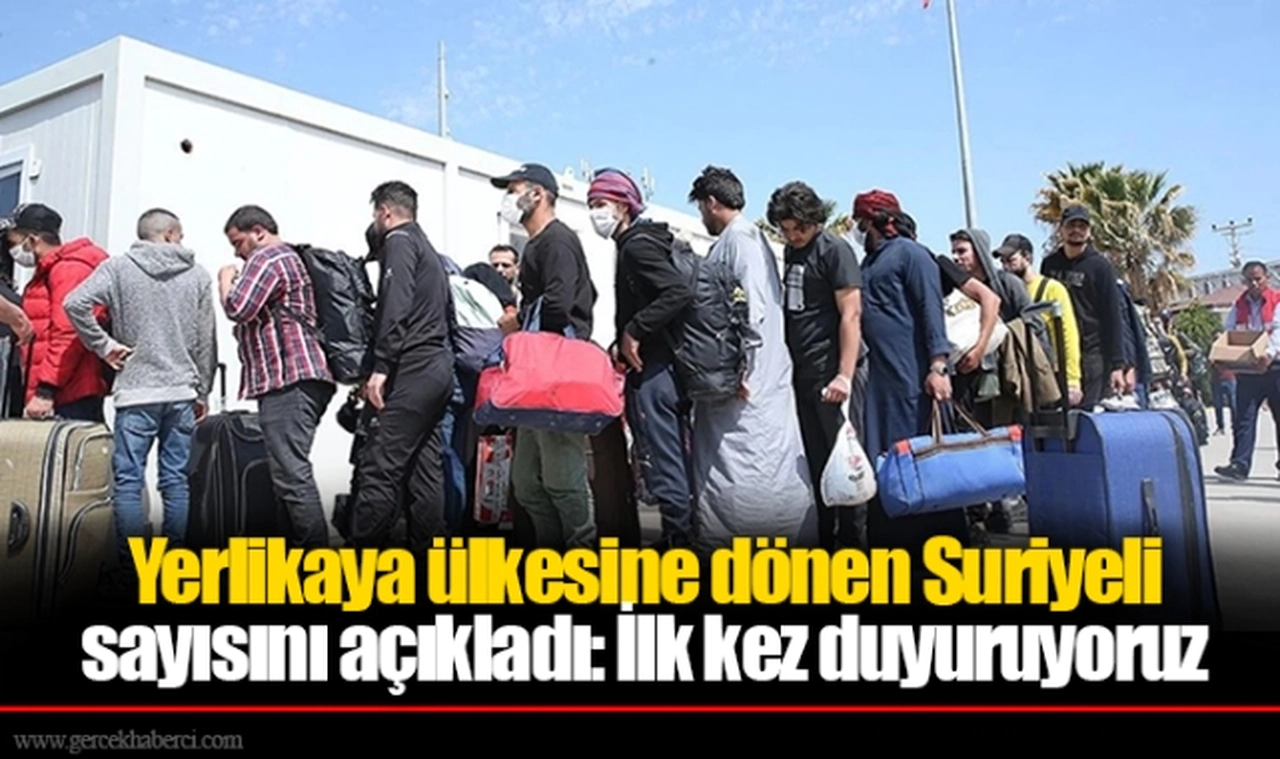 Yerlikaya ülkesine dönen Suriyeli sayısını açıkladı: İlk kez duyuruyoruz