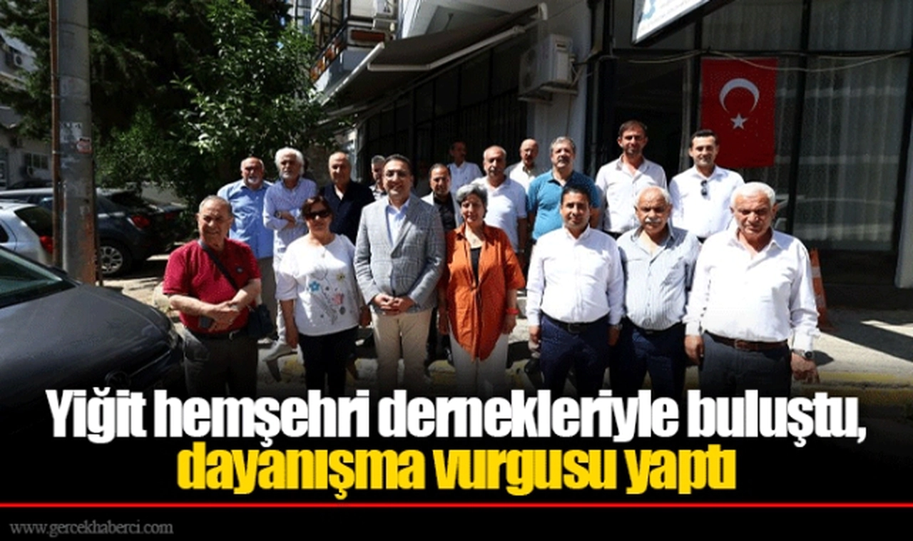 Yiğit hemşehri dernekleriyle buluştu, dayanışma vurgusu yaptı