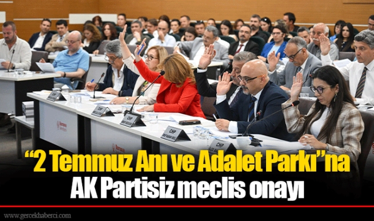 “2 Temmuz Anı ve Adalet Parkı”na AK Partisiz meclis onayı