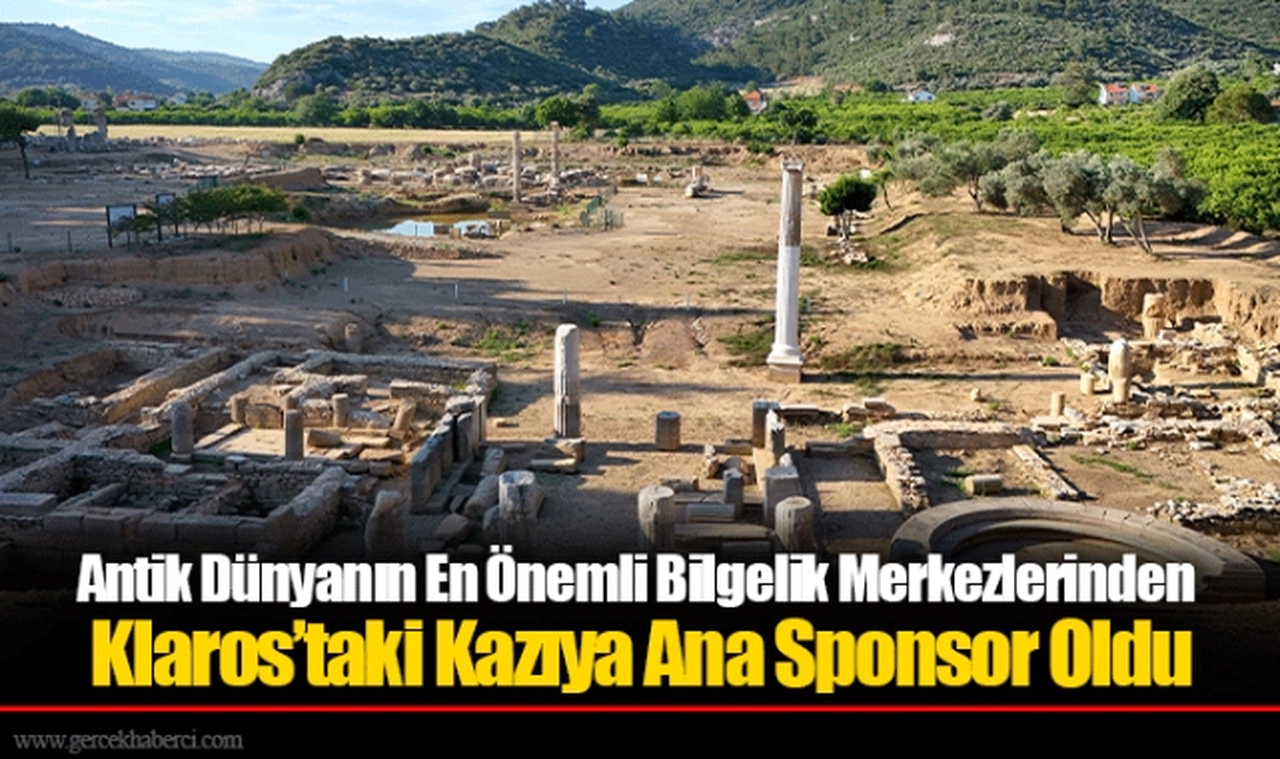 Antik Dünyanın En Önemli Bilgelik Merkezlerinden Klaros’taki Kazıya Ana Sponsor Oldu