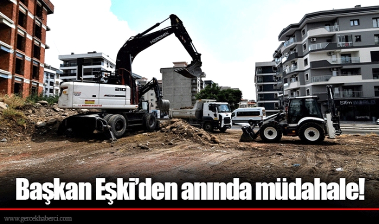 Başkan Eşki’den anında müdahale!