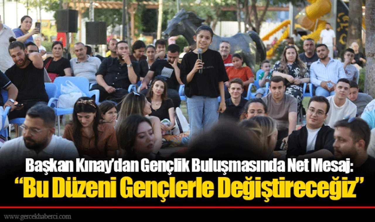 Başkan Kınay’dan Gençlik Buluşmasında Net Mesaj: “Bu Düzeni Gençlerle Değiştireceğiz”