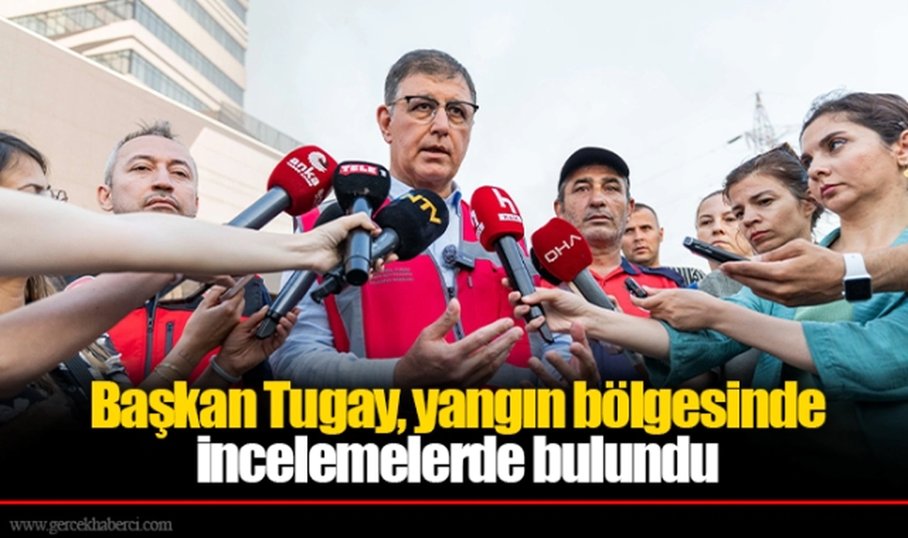 Başkan Tugay, yangın bölgesinde incelemelerde bulundu  “Şehrin merkezindeki bu tür tesisleri tekrar gözden geçirmemiz lazım”