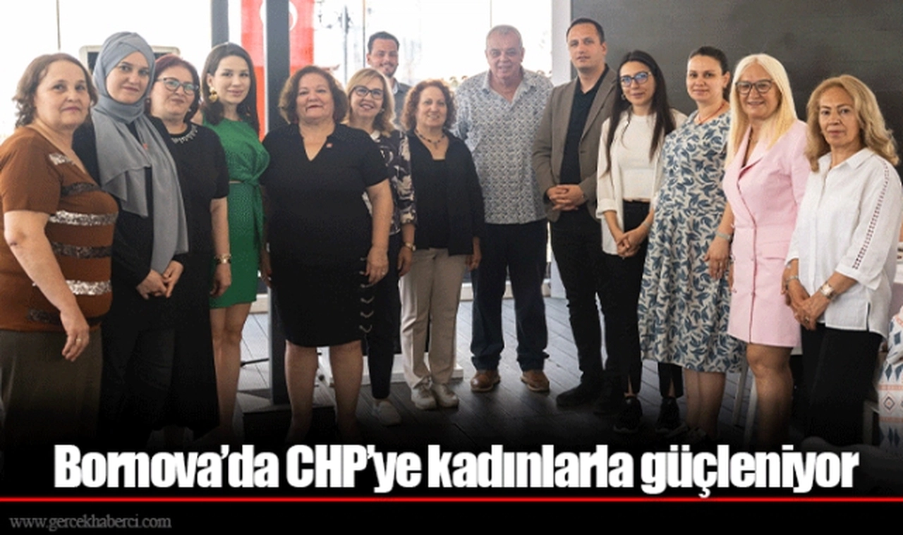Bornova’da CHP’ye kadınlarla güçleniyor