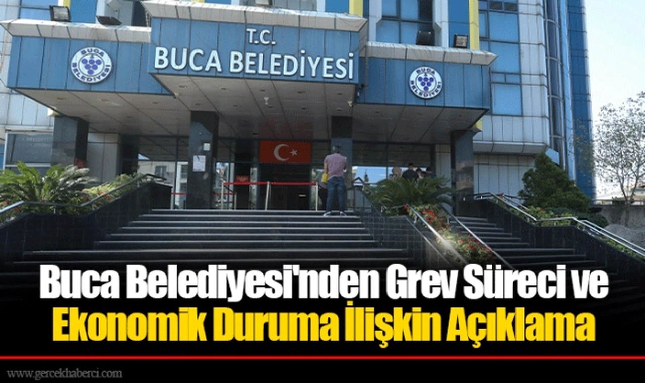 Buca Belediyesi'nden Grev Süreci ve Ekonomik Duruma İlişkin Açıklama