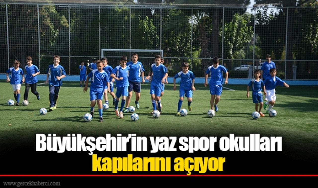 Büyükşehir’in yaz spor okulları kapılarını açıyor