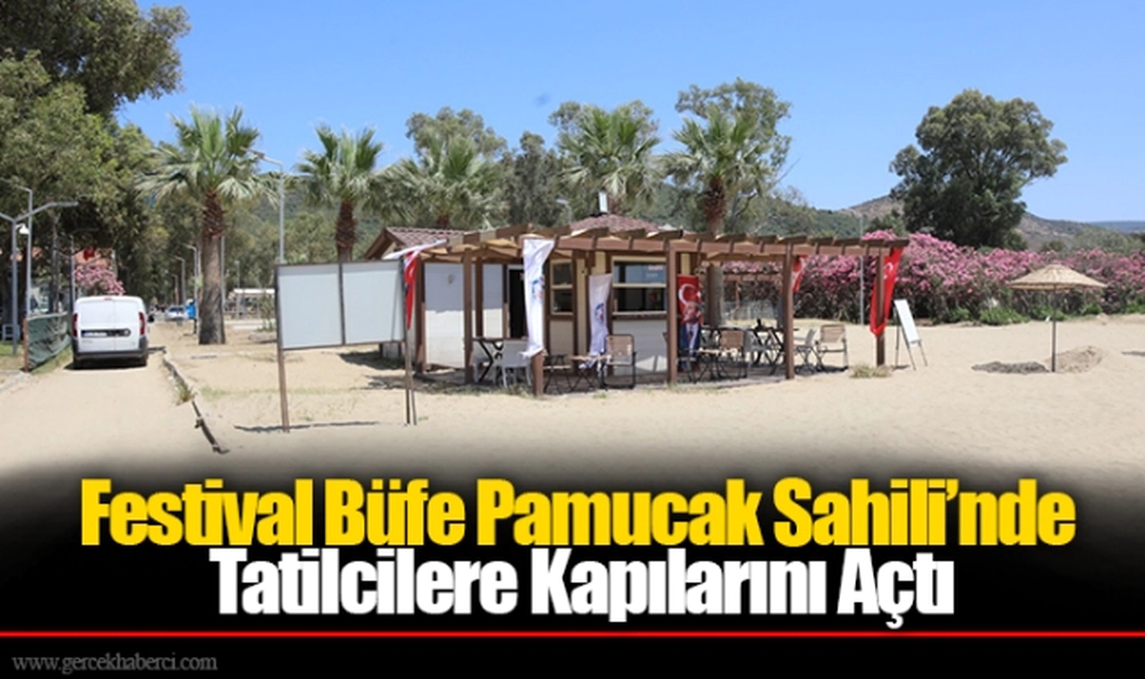 Festival Büfe Pamucak Sahili’nde Tatilcilere Kapılarını Açtı