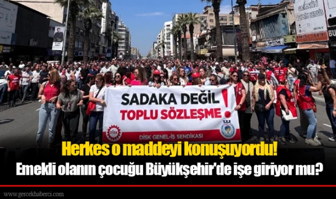 Herkes o maddeyi konuşuyordu! Emekli olanın çocuğu Büyükşehir'de işe giriyor mu?