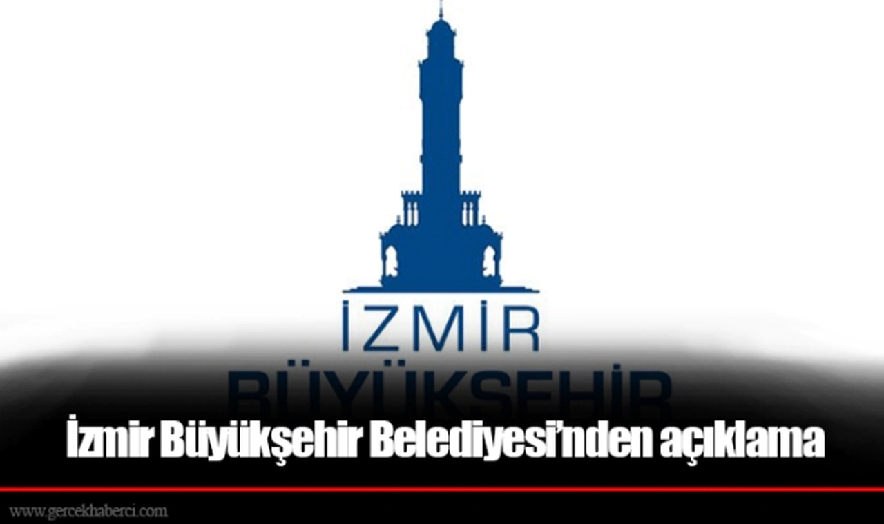 İzmir Büyükşehir Belediyesi’nden açıklama