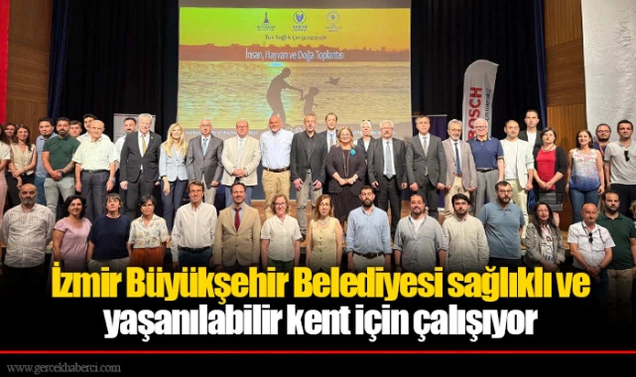 İzmir Büyükşehir Belediyesi sağlıklı ve yaşanılabilir kent için çalışıyor