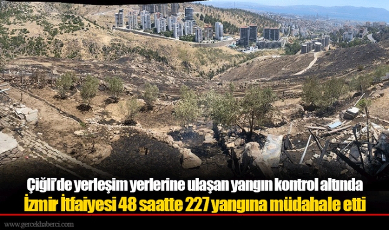 İzmir İtfaiyesi 48 saatte 227 yangına müdahale etti