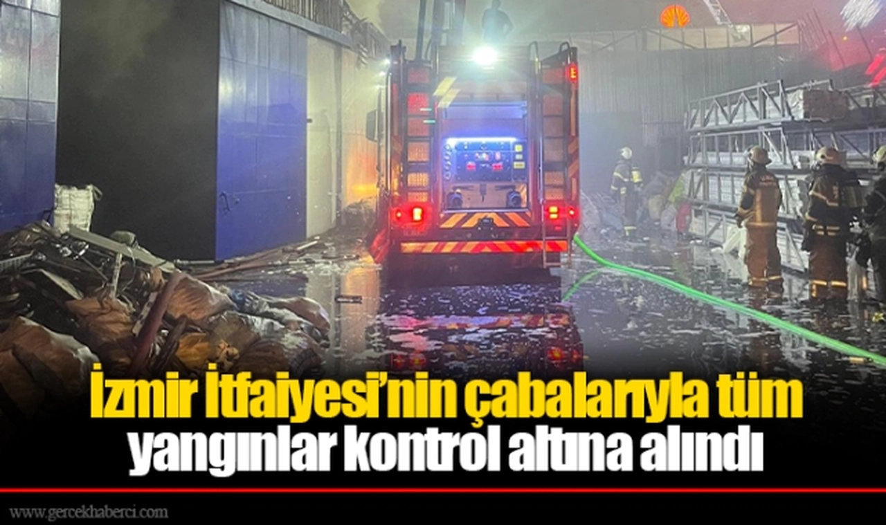 İzmir İtfaiyesi’nin çabalarıyla tüm yangınlar kontrol altına alındı