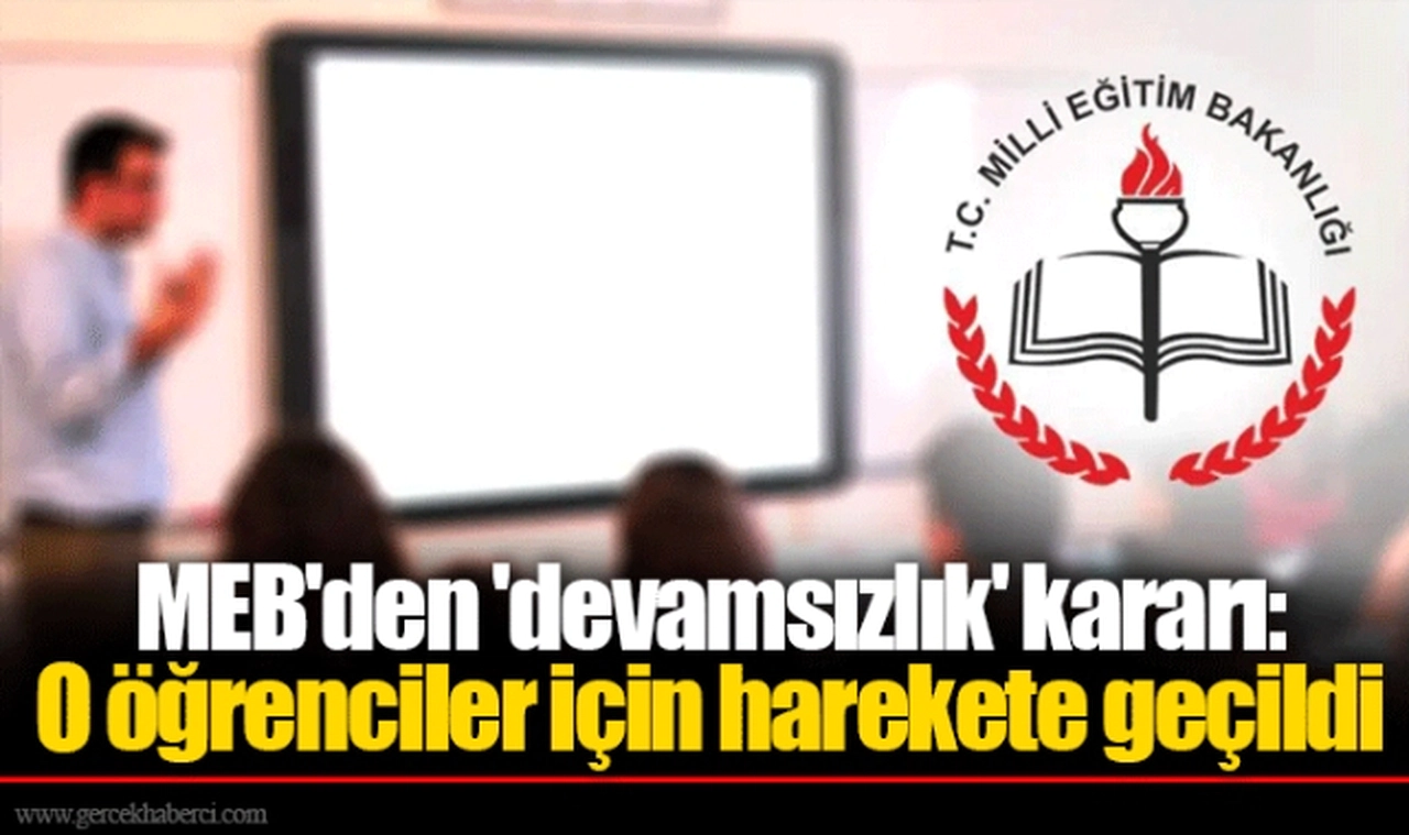 MEB'den 'devamsızlık' kararı: O öğrenciler için harekete geçildi