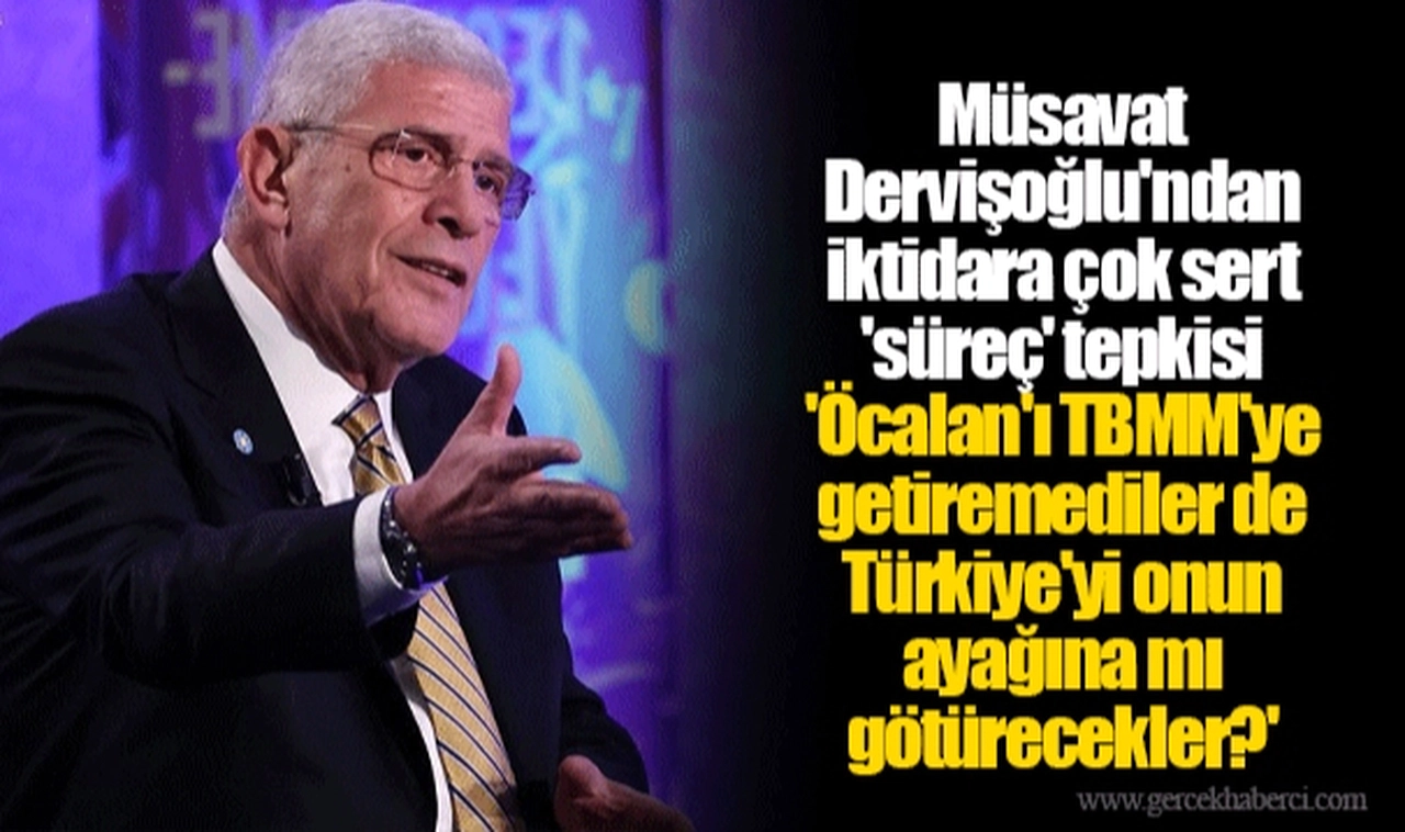 Müsavat Dervişoğlu'ndan iktidara çok sert 'süreç' tepkisi  'Öcalan'ı TBMM'ye getiremediler de Türkiye'yi onun ayağına mı götürecekler?'