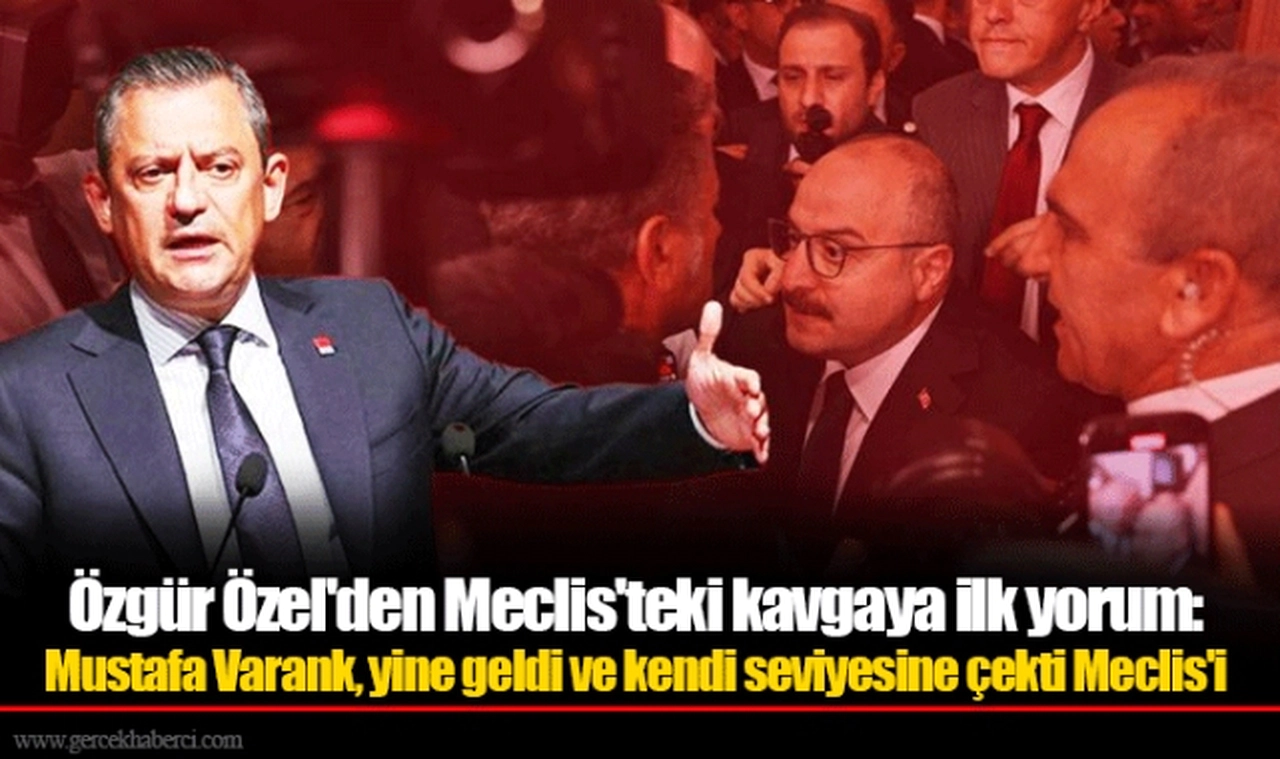 Özgür Özel'den Meclis'teki kavgaya ilk yorum: Mustafa Varank, yine geldi ve kendi seviyesine çekti Meclis'i