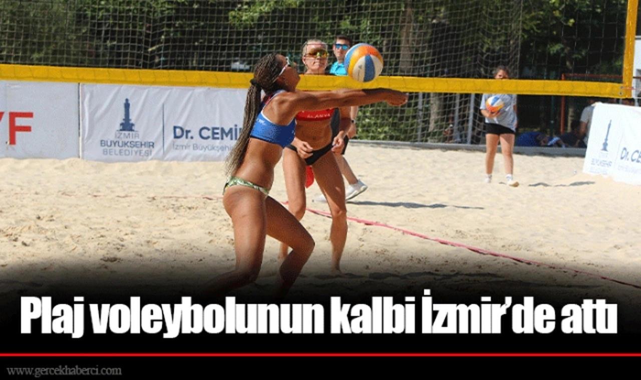 Plaj voleybolunun kalbi İzmir’de attı