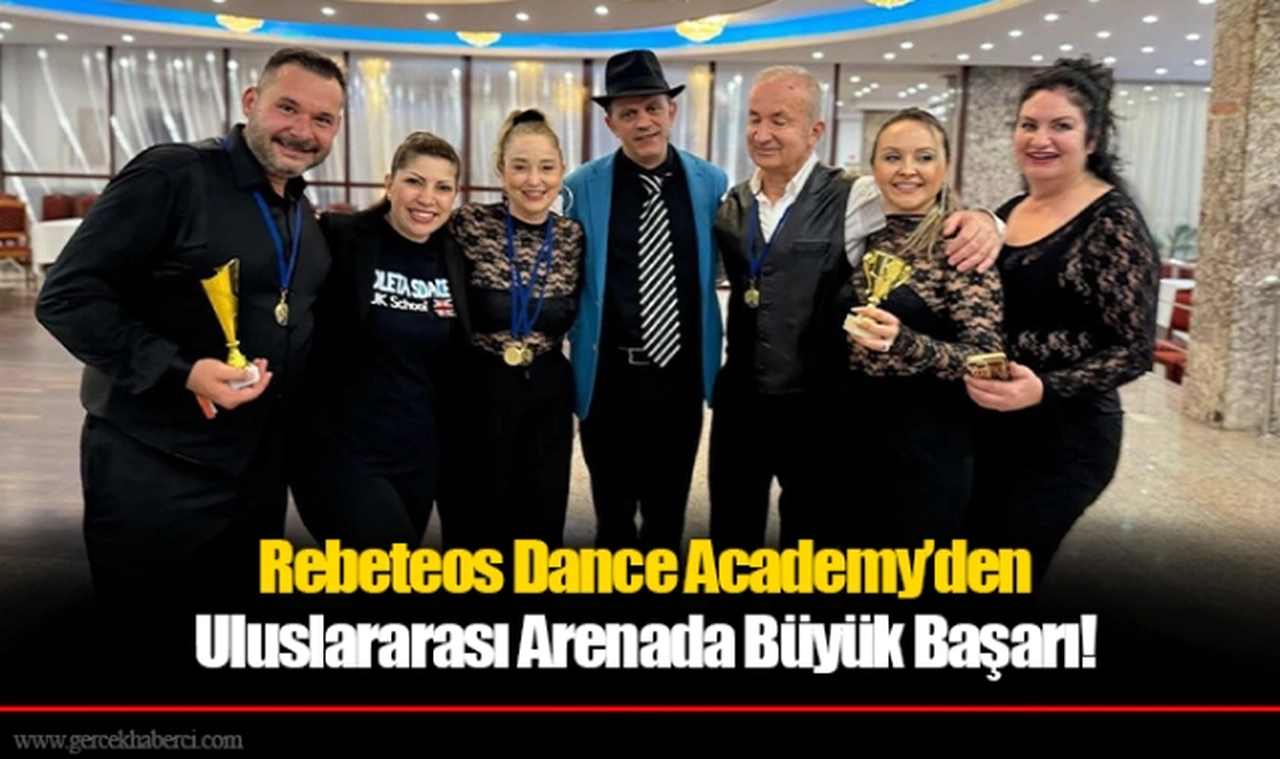 Rebeteos Dance Academy’den Uluslararası Arenada Büyük Başarı!