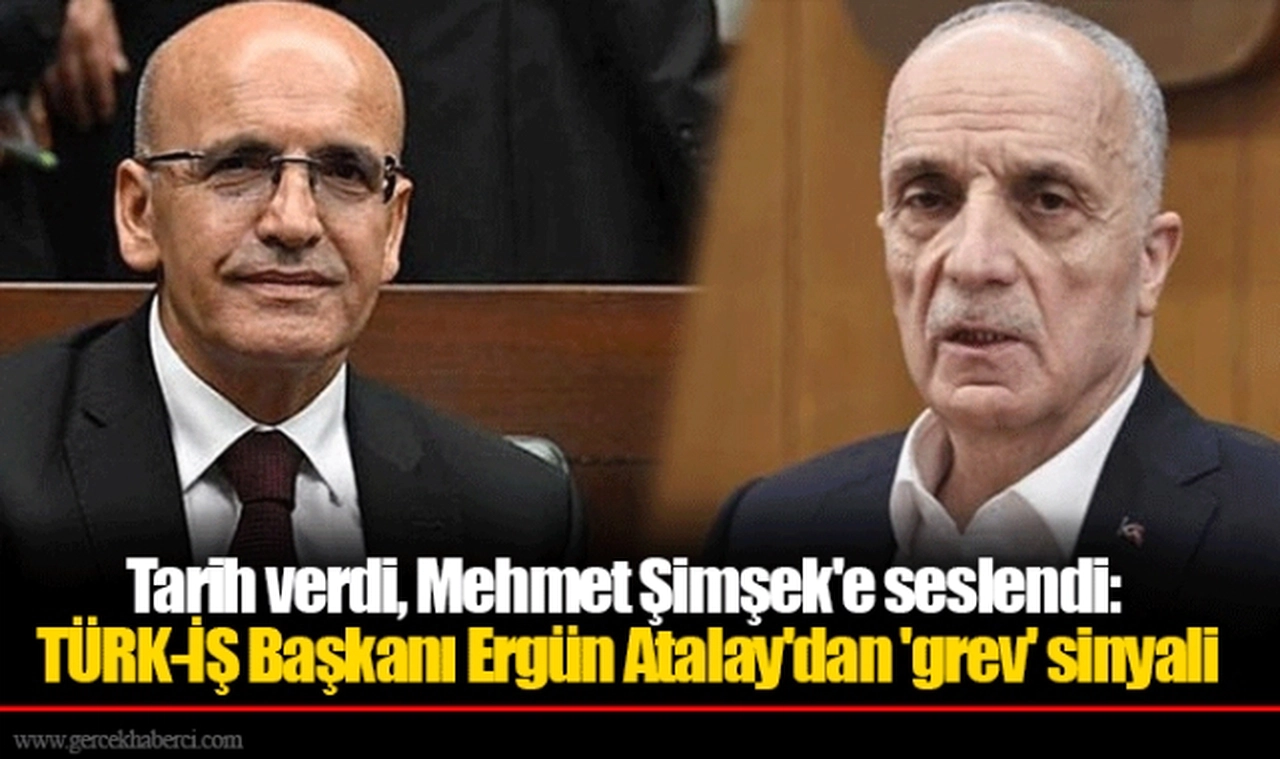 Tarih verdi, Mehmet Şimşek'e seslendi: TÜRK-İŞ Başkanı Ergün Atalay'dan 'grev' sinyali