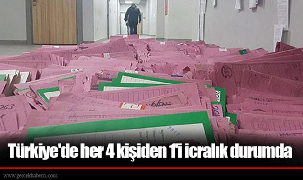 Türkiye'de her 4 kişiden 1'i icralık durumda