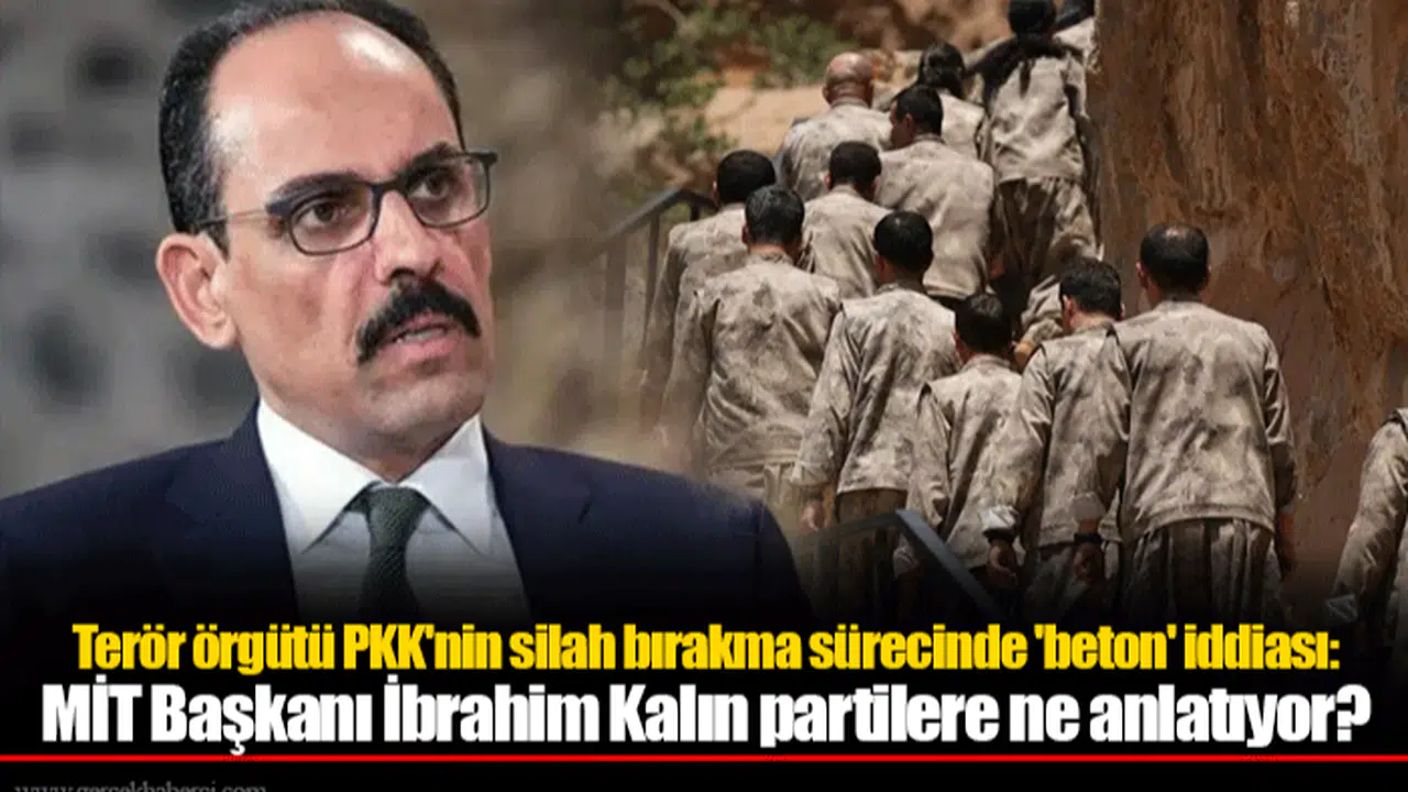 Terör örgütü PKK'nin silah bırakma sürecinde 'beton' iddiası: MİT Başkanı İbrahim Kalın partilere ne anlatıyor?
