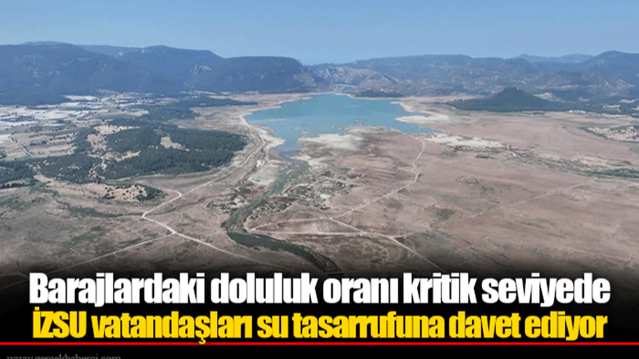 Barajlardaki doluluk oranı kritik seviyede