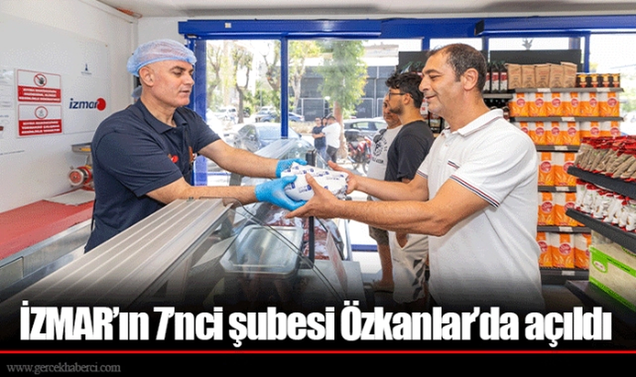 İZMAR’ın 7’nci şubesi Özkanlar’da açıldı