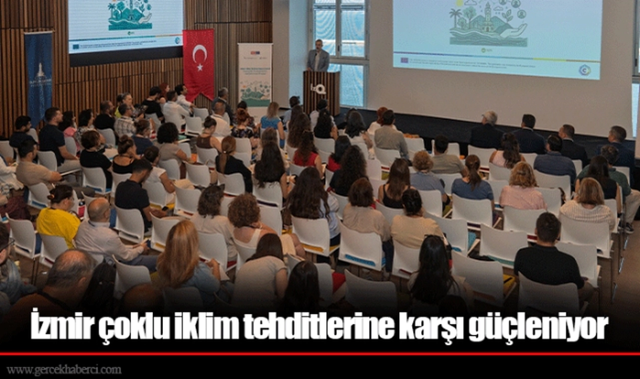 İzmir çoklu iklim tehditlerine karşı güçleniyor