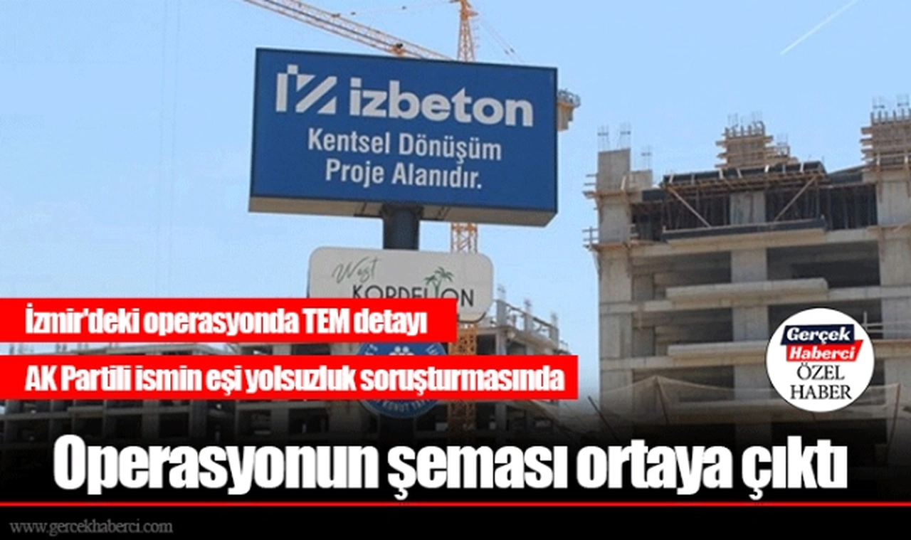 İzmir'deki operasyonda AK Partili ismin eşi yolsuzluk soruşturmasında