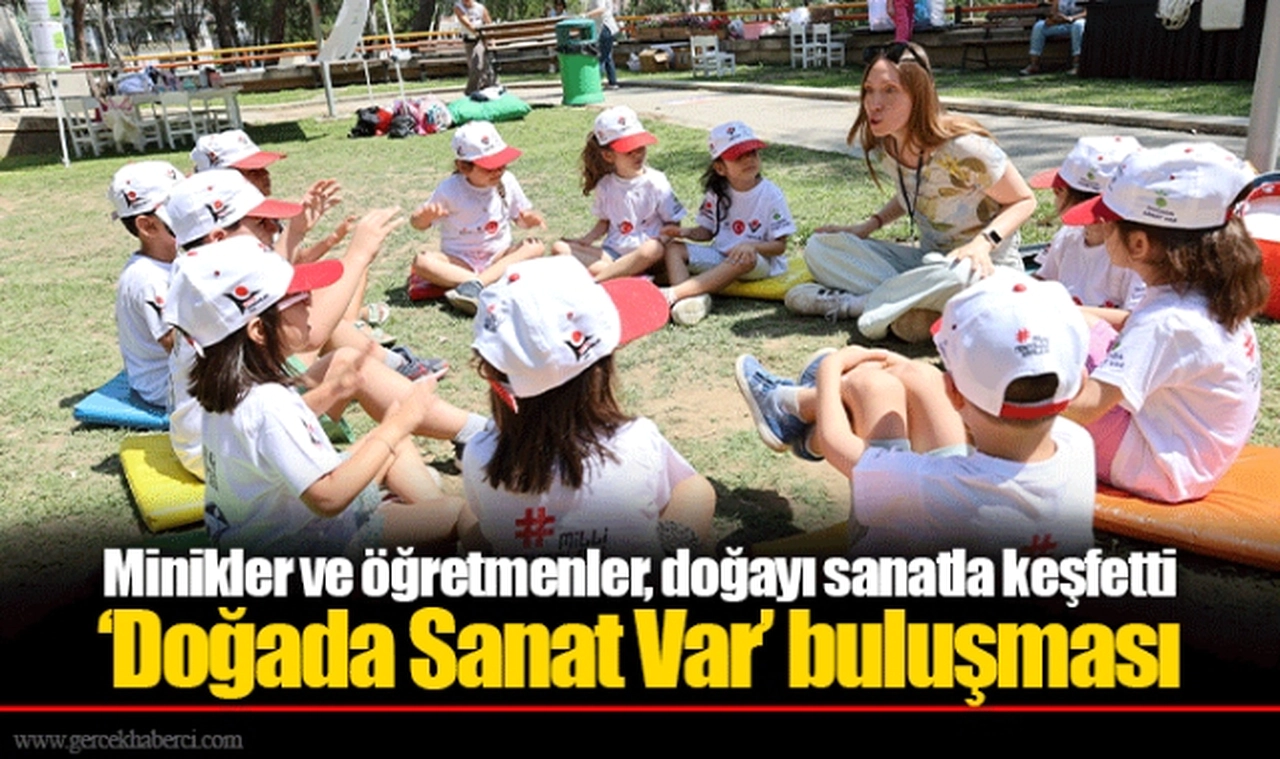 Minikler ve öğretmenler, doğayı sanatla keşfetti
