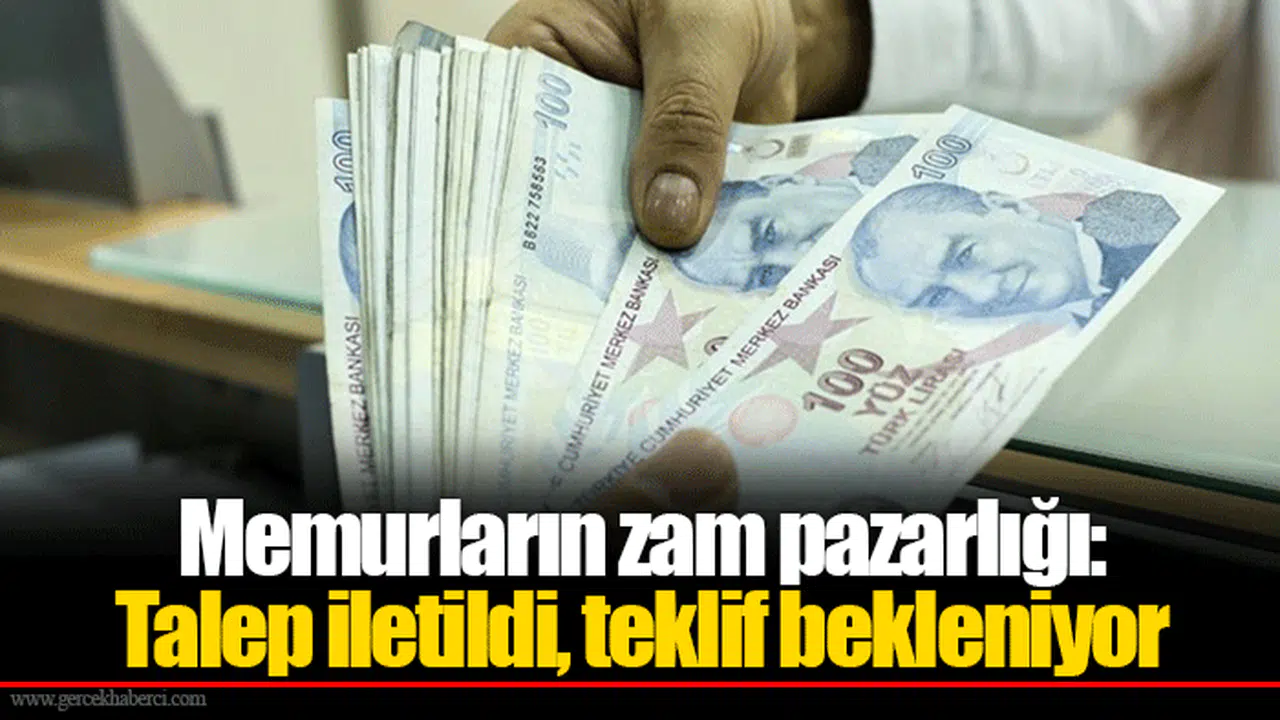 Memurların zam pazarlığı: Talep iletildi, teklif bekleniyor