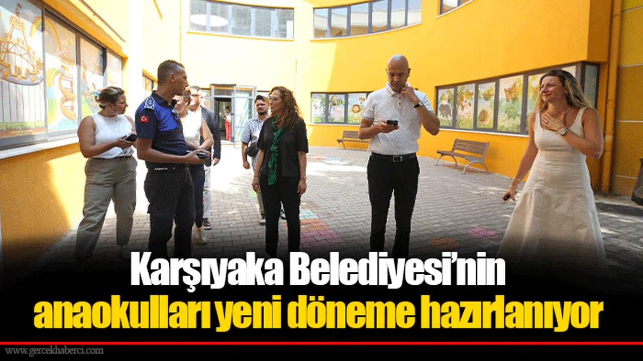 Karşıyaka Belediyesi’nin anaokulları yeni döneme hazırlanıyor