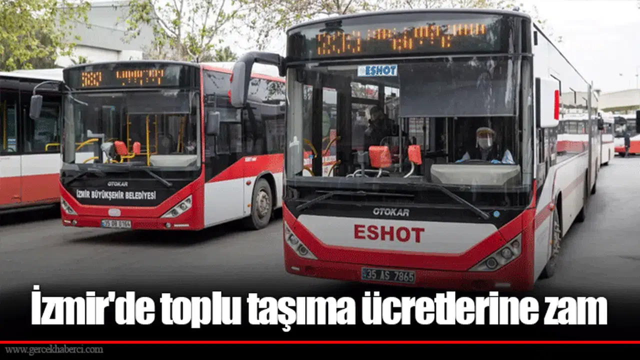 İzmir'de toplu taşıma ücretlerine zam