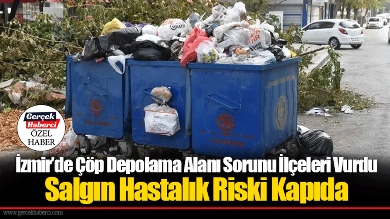 İzmir’de Çöp Depolama Alanı Sorunu İlçeleri Vurdu... Salgın Hastalık Riski Kapıda