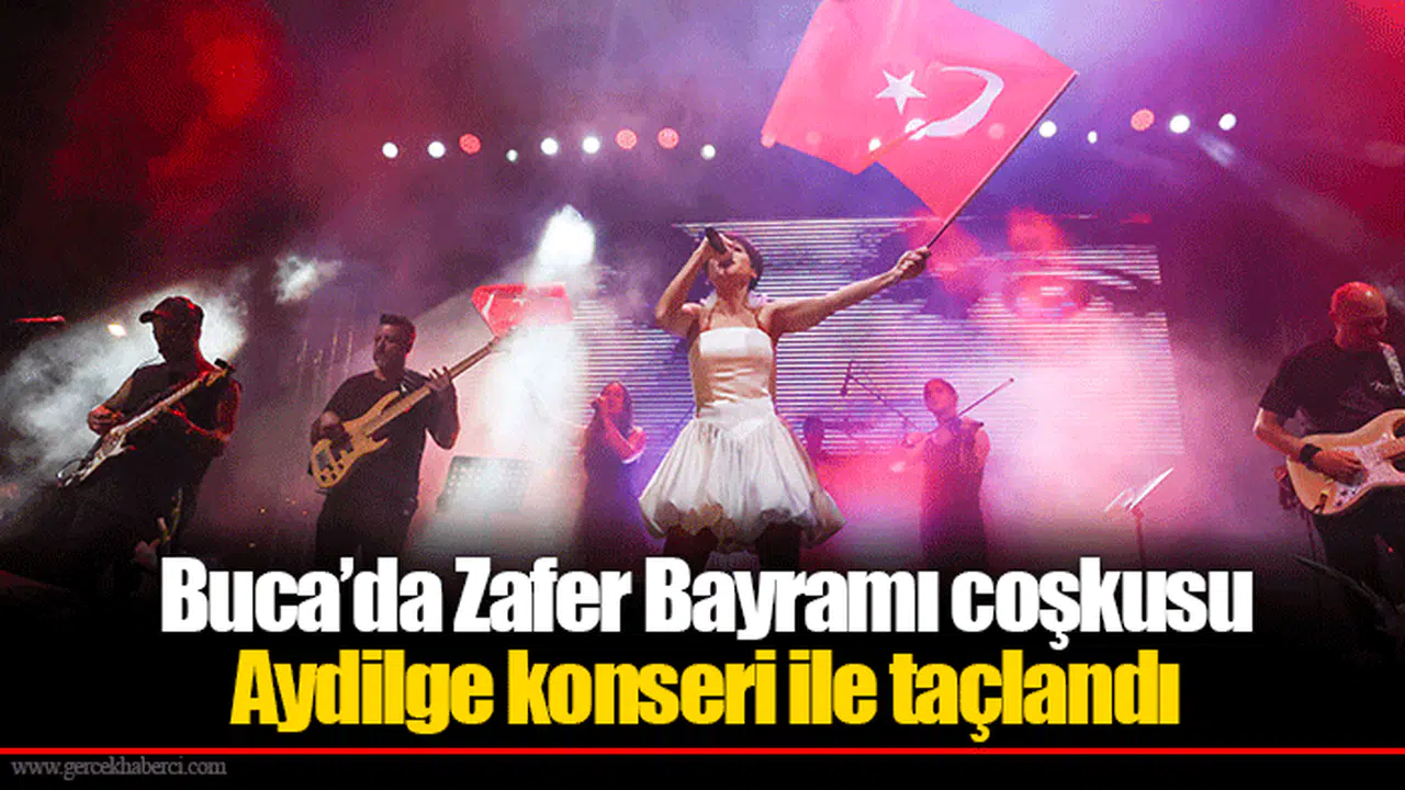 Buca’da Zafer Bayramı coşkusu Aydilge konseri ile taçlandı