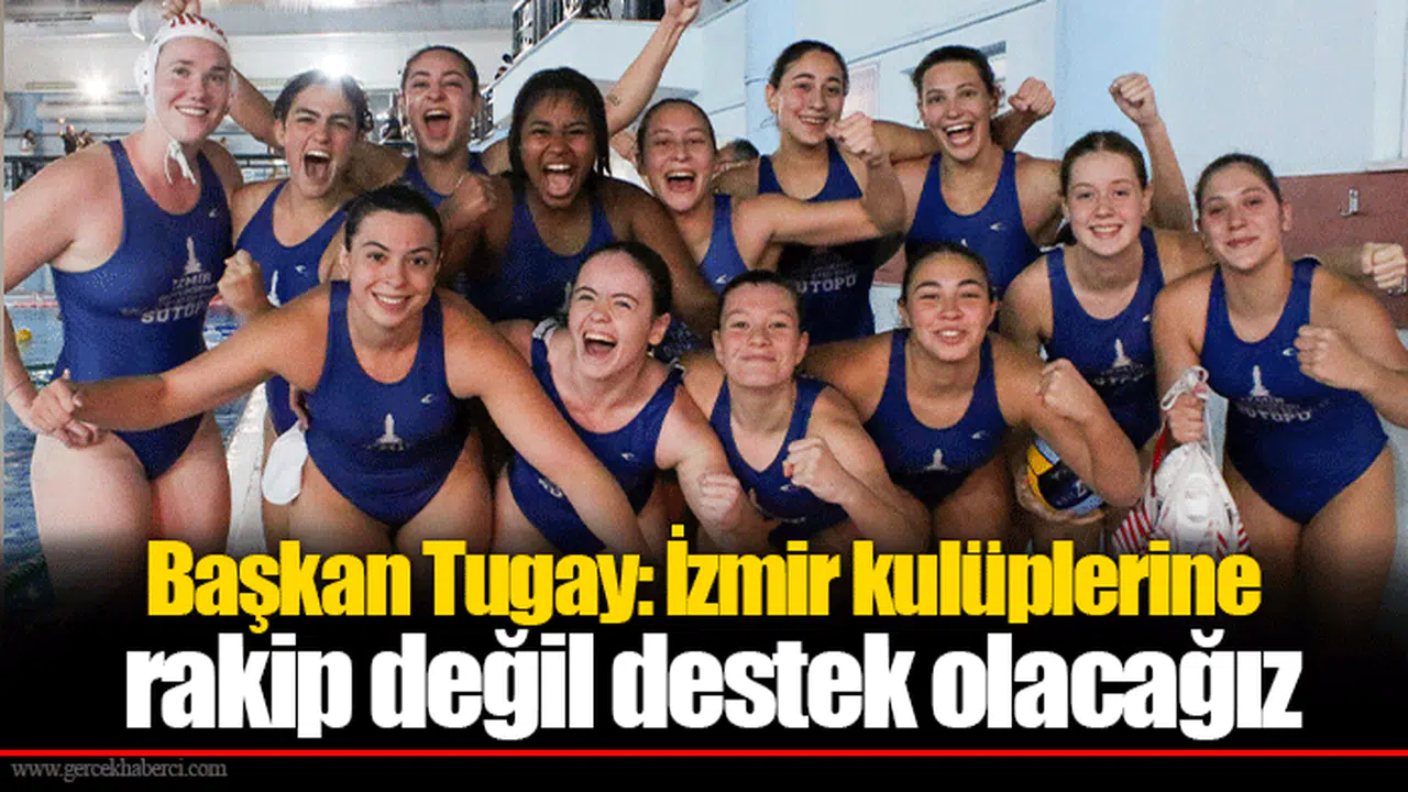 Başkan Tugay: İzmir kulüplerine rakip değil destek olacağız