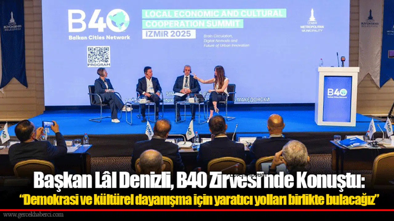 Başkan Lâl Denizli, B40 Zirvesi’nde Konuştu:  “Demokrasi ve kültürel dayanışma için yaratıcı yolları birlikte bulacağız”
