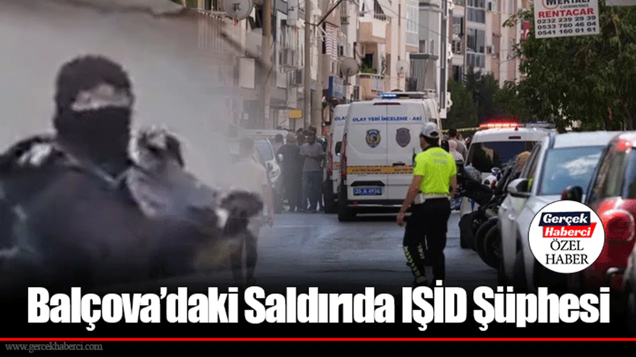 Balçova’daki Saldırıda IŞİD Şüphesi