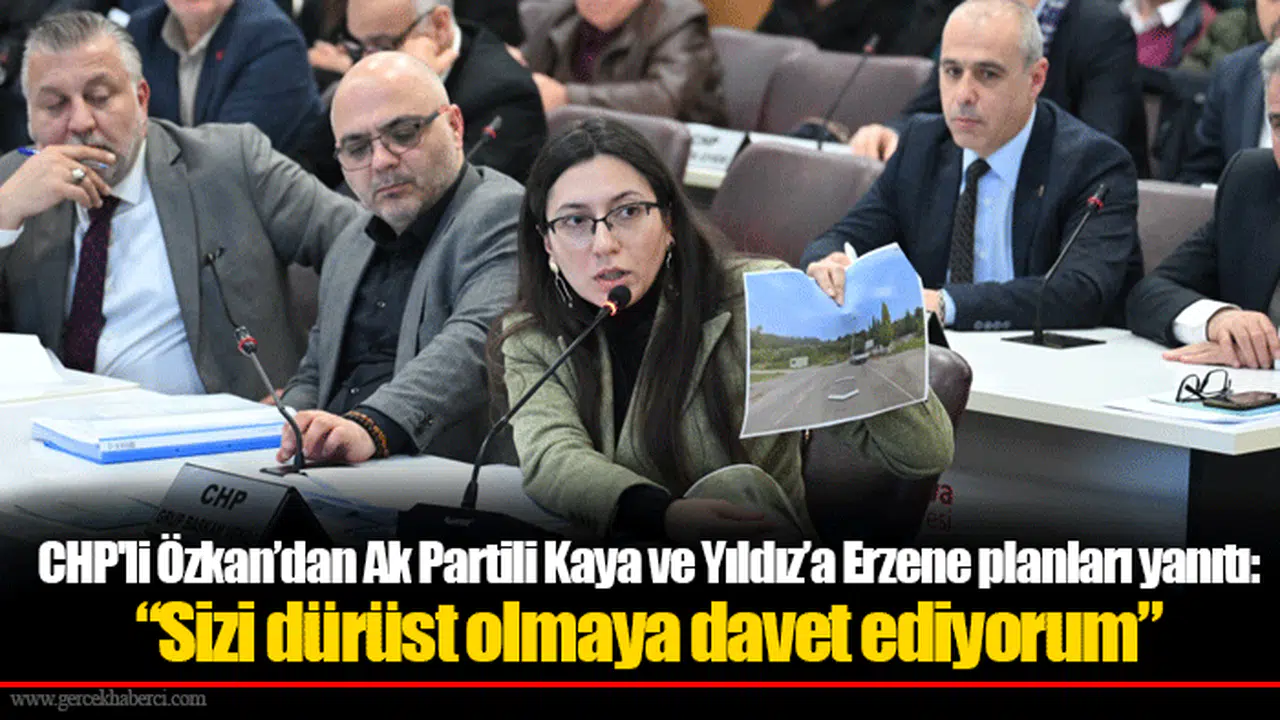 CHP'li Özkan’dan Ak Partili Kaya ve Yıldız’a Erzene planları yanıtı: “Sizi dürüst olmaya davet ediyorum”
