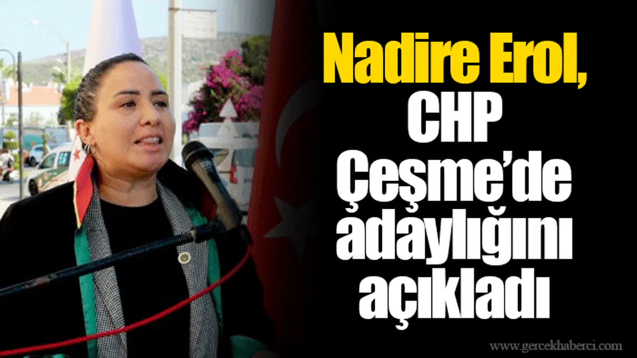 Nadire Erol, CHP Çeşme’de adaylığını açıkladı