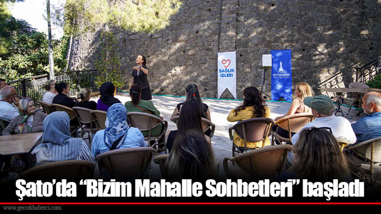 Şato’da “Bizim Mahalle Sohbetleri” başladı