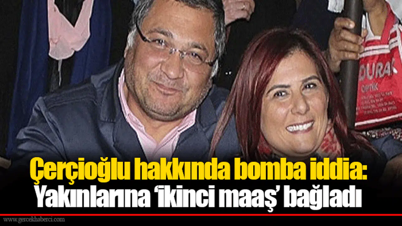 Çerçioğlu hakkında bomba iddia: Yakınlarına ‘ikinci maaş’ bağladı