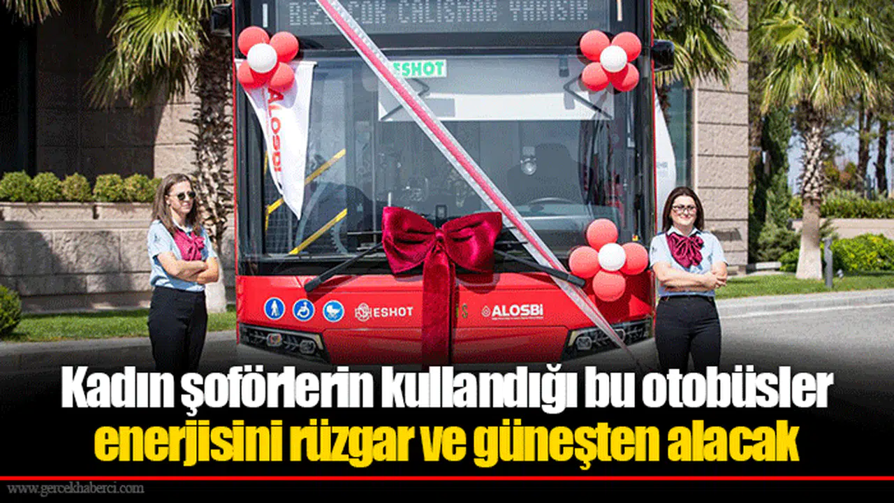 Kadın şoförlerin kullandığı bu otobüsler enerjisini rüzgar ve güneşten alacak