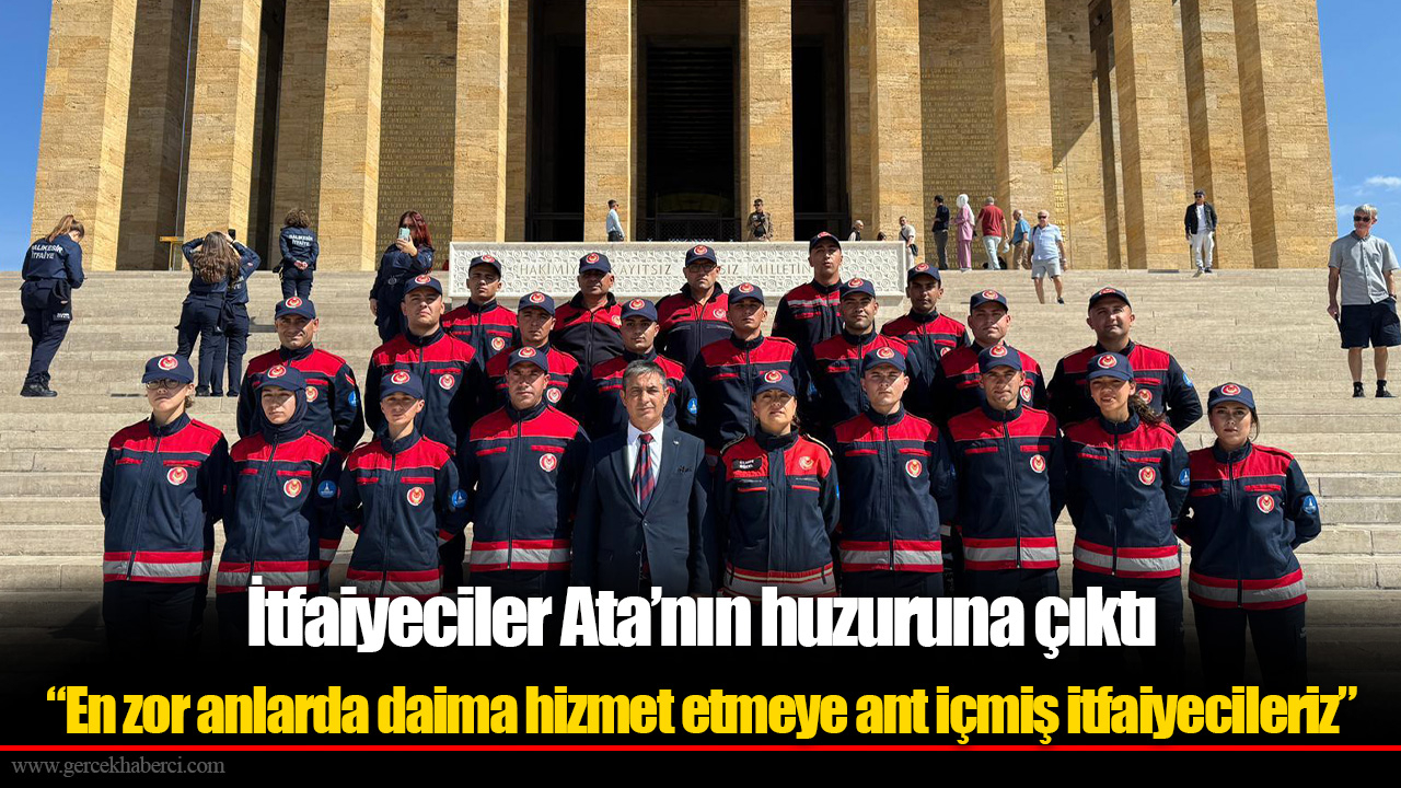 İtfaiyeciler Ata’nın huzuruna çıktı