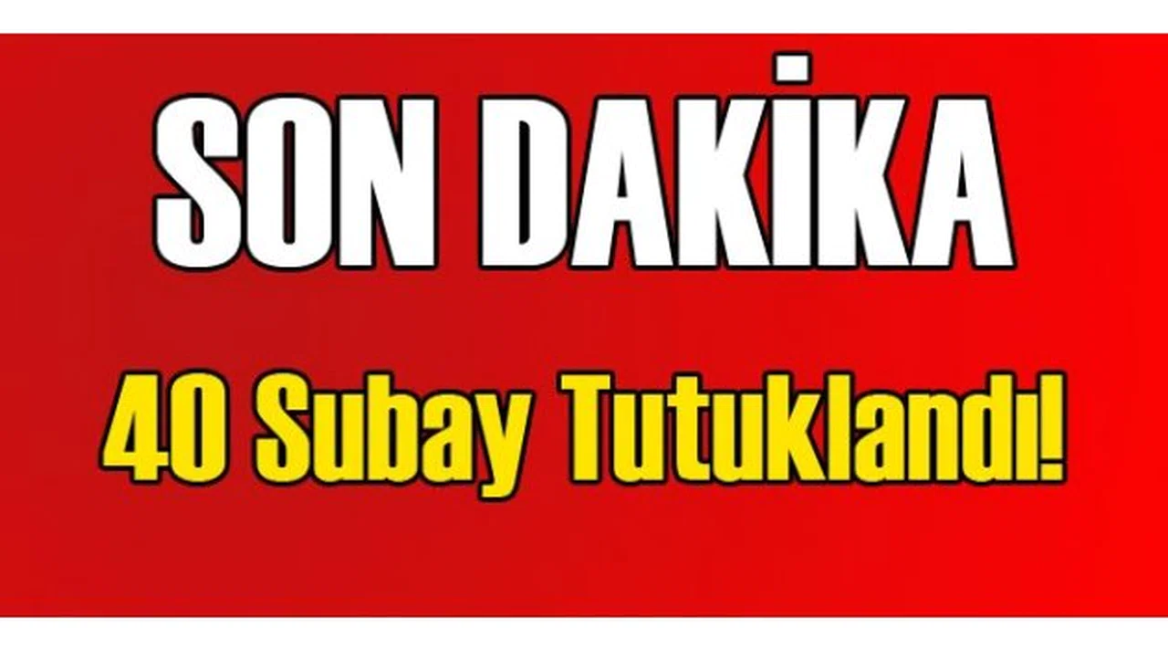 40 Subay Hakkında Tutuklama Kararı