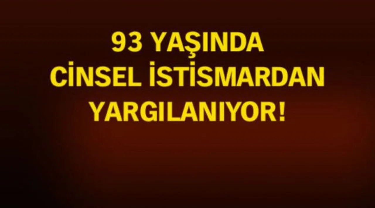 93 yaşındaki sanık cinsel ,istismardan yargılanıyor