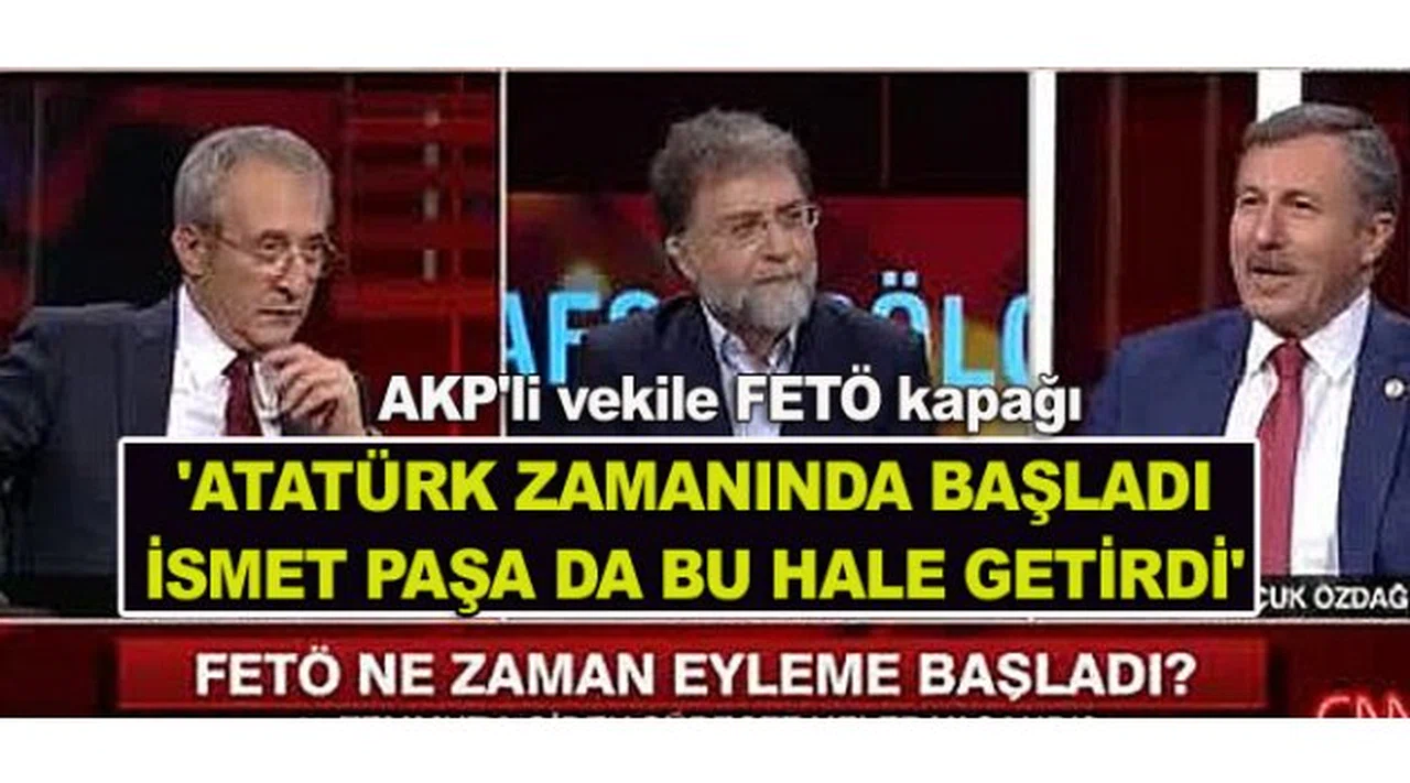 AKP'li vekile FETÖ kapağı: Atatürk Zamanında Sızdılar
